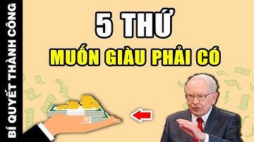 Đừng làm việc vì TIỀN hãy để tiền làm cho bạn: 5 CHÌA KHÓA VÀNG khiến người giàu ngày 1 giàu thêm