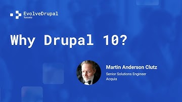 EvolveDrupal Toronto - Why Drupal 10 - Martin Anderson-Clutz