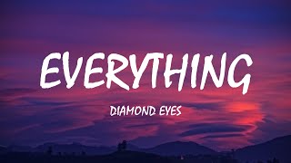 Diamond Eyes - Everything (Lyrics) Resimi