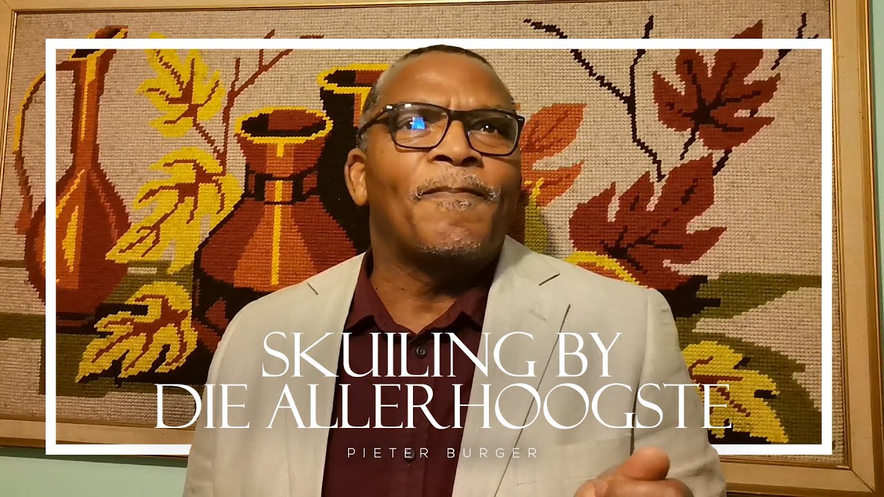 Skuiling By Die Allerhoogste | 25 July 2021 | Online Sermons