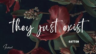Gatton - They Just Exist (Lyrics)