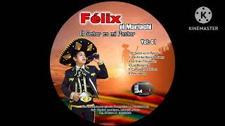 La Gran Tribulación.... Félix El Mariachi.