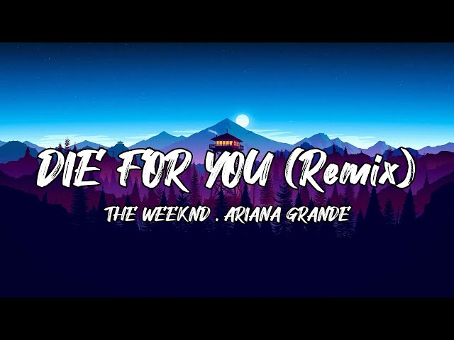 The Weeknd & Ariana Grande - Die For You (Remix) (Lyrics) MIRACLES LYRICS INC class=