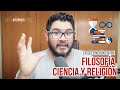 Diferencias entre filosofía, ciencia y religión.