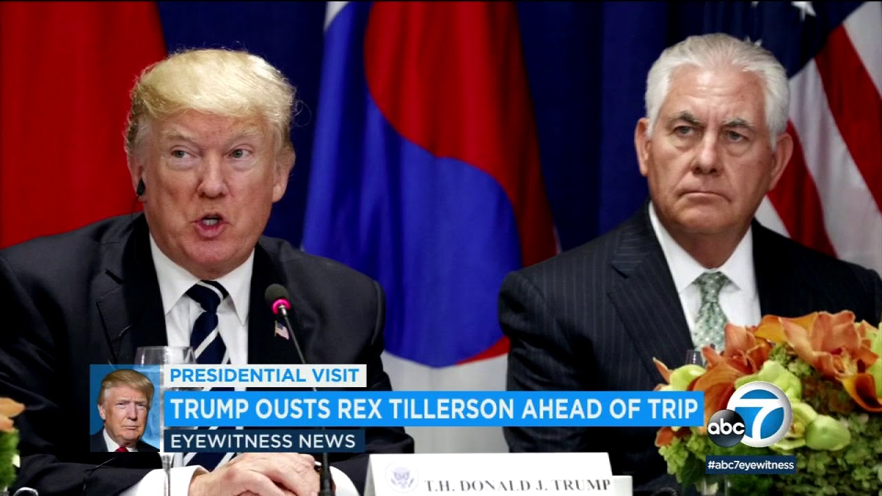 Rex Tillerson out as secretary of state I ABC7