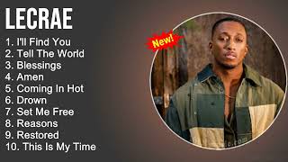 Lecrae Praise and Worship Playlist - I'll Find You, Tell The World, Blessings, Amen