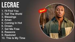 Lecrae Praise and Worship Playlist - I'll Find You, Tell The World, Blessings, Amen