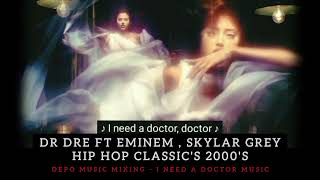 Dr Dre  I Need A Doctor Ft Eminem, Skylar Grey | Hip Hop Mix Classic's 2000's | Free Music