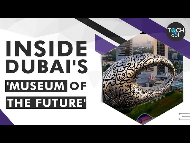 Museum of the Future: 'The most beautiful building on Earth' | Tech It Out