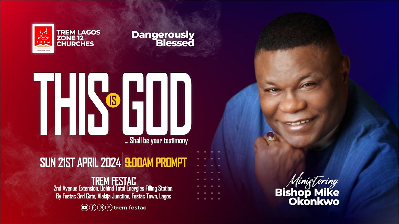 This Is God | Dangerously Blessed 2024 | Bishop Mike Okonkwo | Sunday 21 April 2024