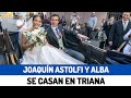 Joaqun astolfi y alba valenzuela se casan en triana con luis astolfi de testigo