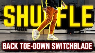How to dance Shuffle (Shuffle Dance Moves Tutorial) Back Toe - Down Switchblade (On Ground)