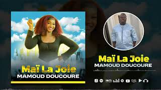 Maï La Joie - Mamoud Doucouré ( Son Officiel 2026 )