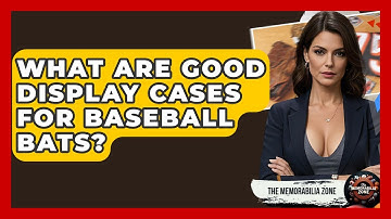What Are Good Display Cases For Baseball Bats? - The Memorabilia Zone