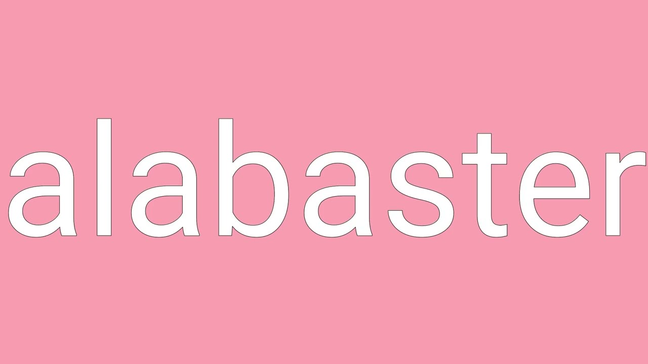 Alabaster Definition & Meaning