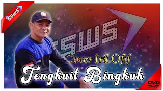 Tengkuit Bingkuk  Cover Iril  Dari Desa Simpang Empat Kec Lengkiti Oku Sumsel