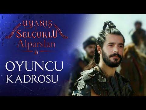 Uyanış Büyük Selçuklu Alparslan Dizisi - Karakterleri Ve Oyuncu Kadrosu