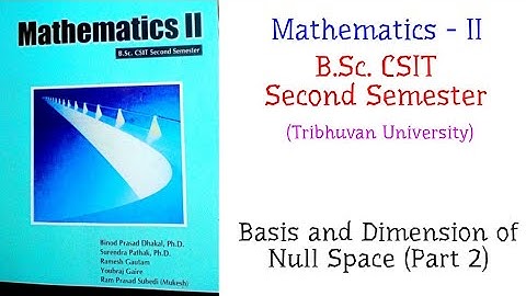 Basis and Dimension of Null Space (Part 2) - Mathematics-II (B.Sc. CSIT Second Semester, TU)