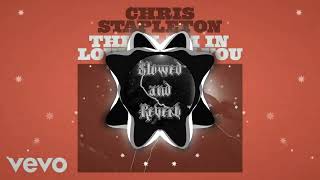 Chris Stapleton - "Think Im In Love With You" (Slowed + Reverb)