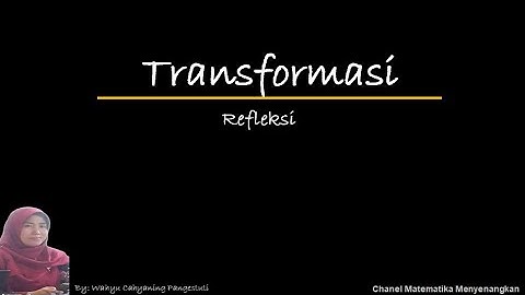 1  Transformasi Refleksi