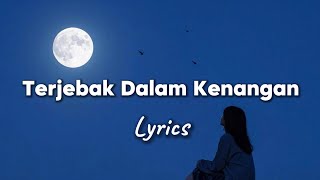 Kumpulan Lagu Sedih Pedihnya Terjebak Masa Lalu