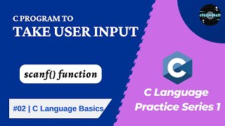 C Program to Take Input by User | scanf() Function | EduCodeSam