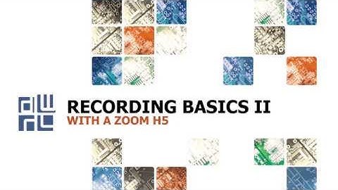 DWRL Tutorial: Recording Basics II with a Zoom H5