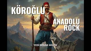 Köroğlu Türküsü - Anatolia Rock
