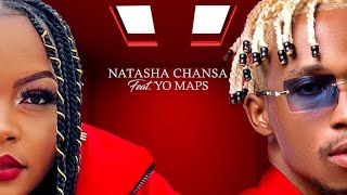 NATASHA CHANSA FT YO MAPS ( SINI ZIBA) NOW OUT