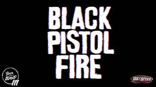 BEER & A BAND III: Black Pistol Fire