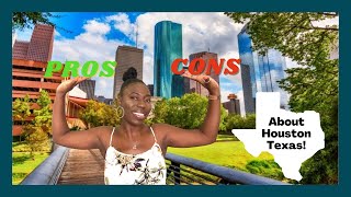PROS AND CONS ABOUT LIVING IN HOUSTON TEXAS | Episode #4
