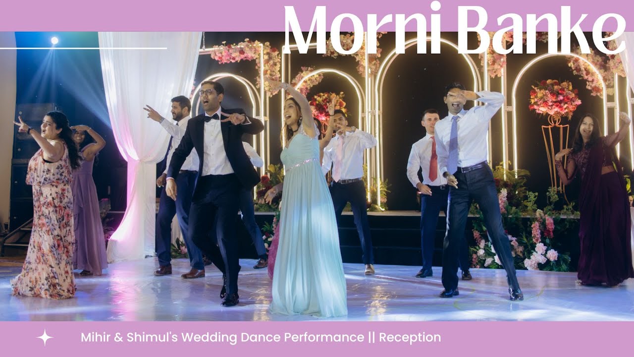 Morni Banke || Mihir & Shimul's Wedding Dance Performance || Reception ...