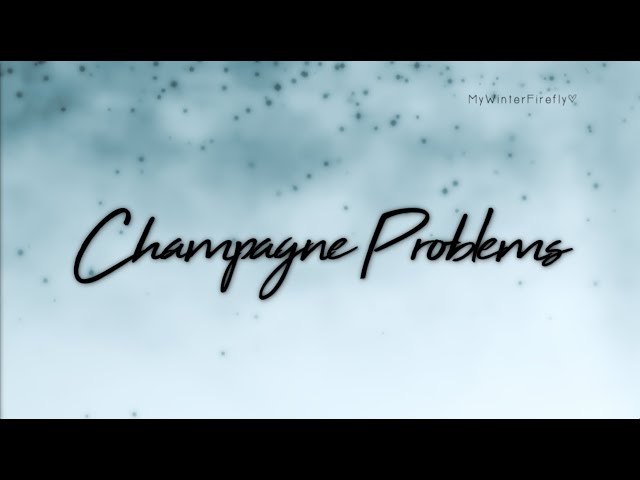 Taylor Swift - Champagne Problems (clean) - Lyrics HQ
