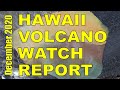 Hawaii Volcano Update News Report December 2020 - Kilauea - Mauna Loa - Halemaumau Crater