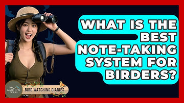 What Is The Best Note-taking System For Birders? - Bird Watching Diaries
