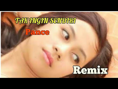 TAK INGIN SENDIRI PANCE REMIXDUT - YouTube