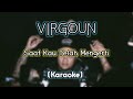 Virgoun - Saat Kau Telah Mengerti (Karaoke) (Lirik)