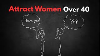 How to Naturally Attract Women Over 40 (The Secrets No One Tells You)