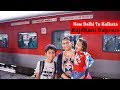 New delhi to sealdah train journey  12314 sealdah rajdhani express