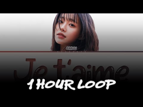 1 HOUR CHUU Je T Aime Lyrics Color Coded Lyrics
