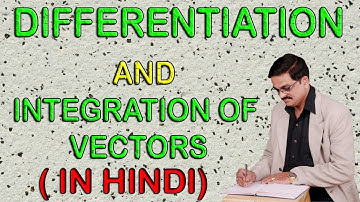 Differentiation And Integration Of Vectors