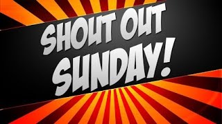 SHOUTOUT SUNDAY #10 GAIN SUBSCRIBERS!