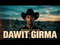 Dawit Girma New Video 