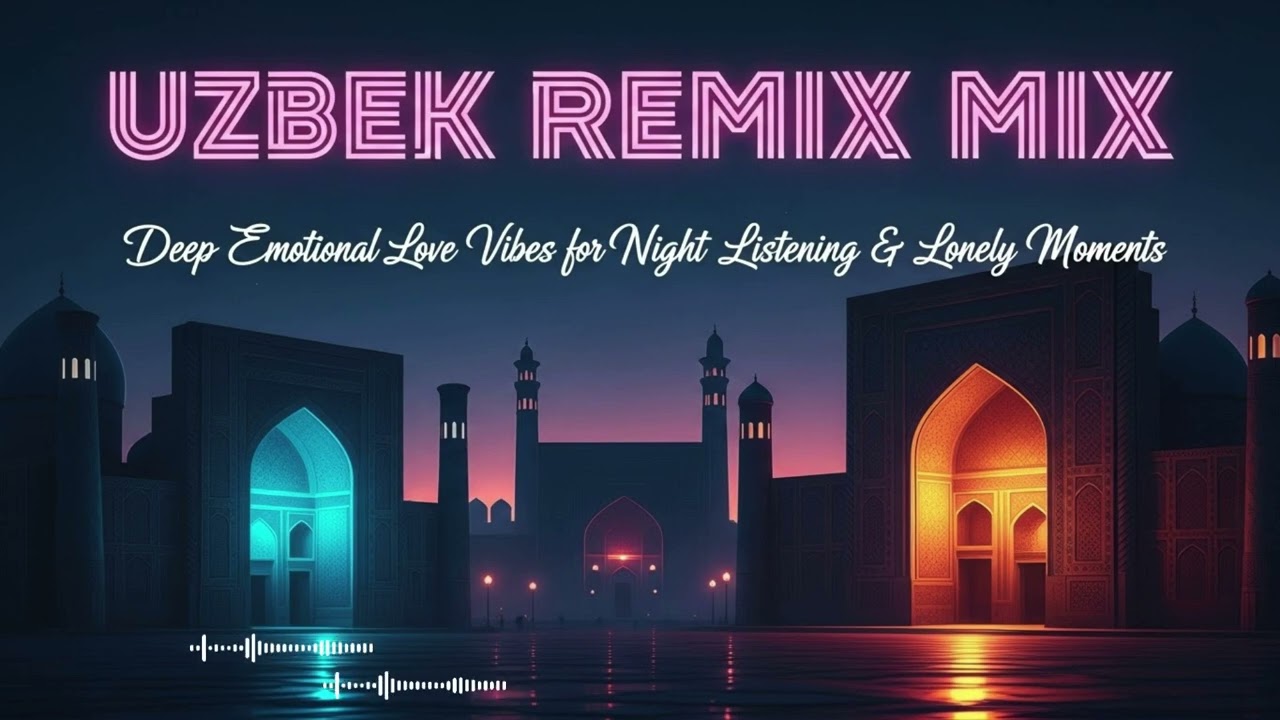 Uzbek Remix Mix | Deep Emotional Love Vibes for Night Listening