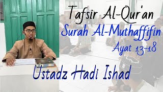 Tafsir Surah Al-Muthaffifin Ayat 13- 18 _ Ust. Hadi Ishad | PUSDA'I KALTIM