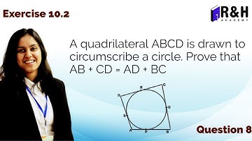 A quadrilateral ABCD is drawn to circumscribe a circle | Exercise 10.2 [Q8]