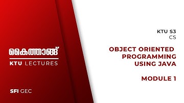 KTU S3 COMPUTER SCIENCE OBJECT ORIENTED PROGRAMMING USING JAVA CST205 MODULE 1