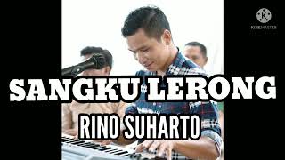 SANGKU LERONG _ RINO SUHARTO _ LAGU MANGGARAI NENGGO