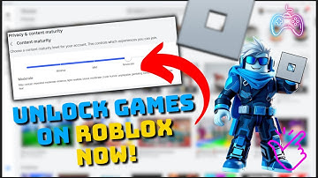 How to Unlock Games on Roblox by Adjusting Content Maturity Settings! Full Guide