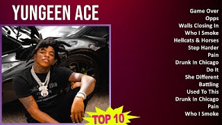 Yungeen Ace 2025 MIX Greatest Hits - Game Over, Opps, Walls Closing In, Who I Smoke